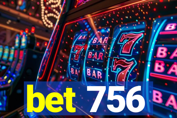 bet 756